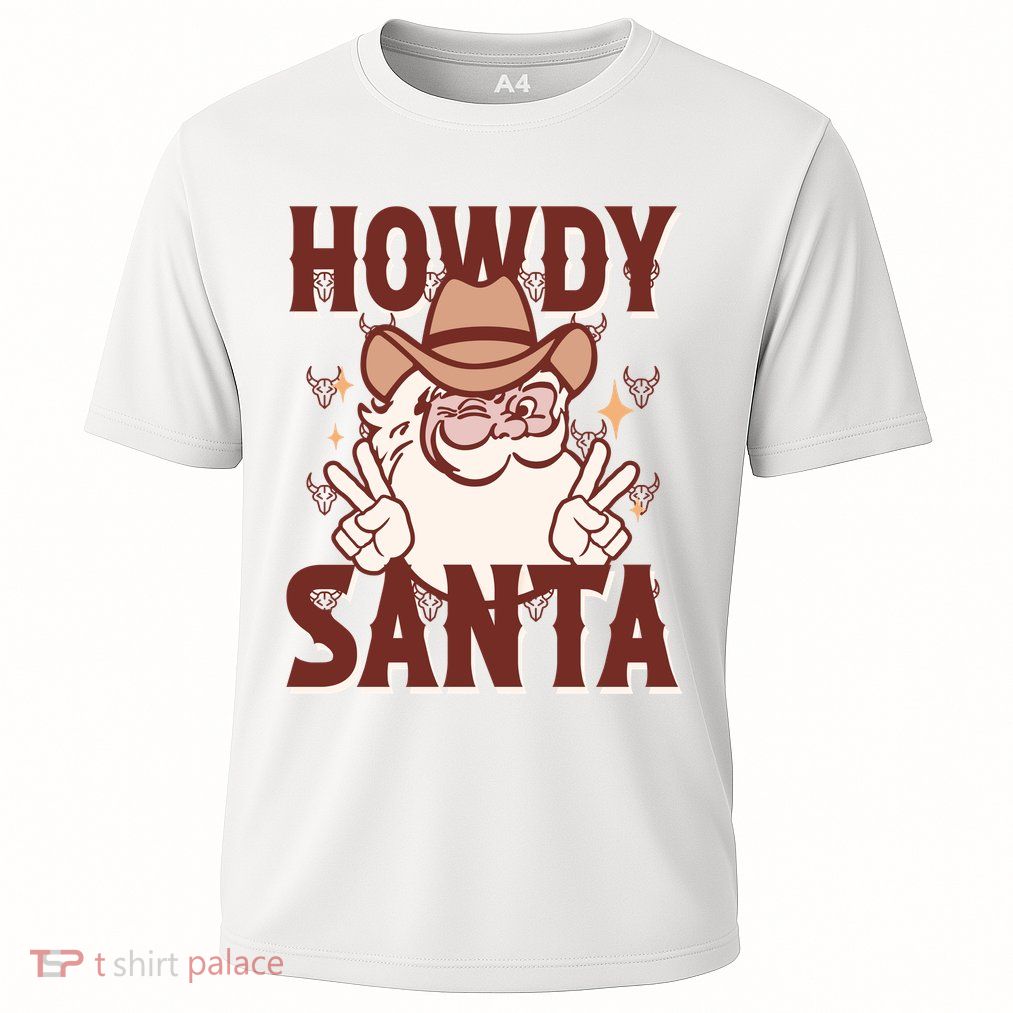 Howdy Santa Funny Christmas Holiday Performance Shirt