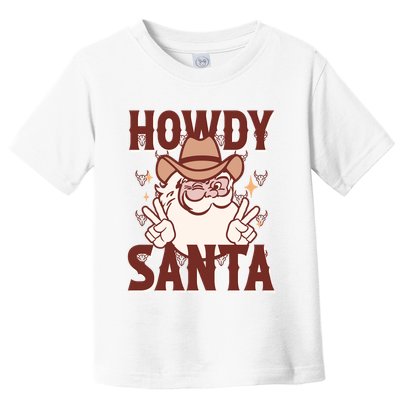 Howdy Santa Funny Christmas Holiday Toddler T-Shirt