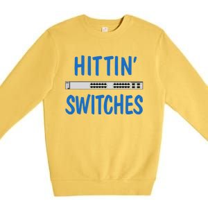 Hitting Switches Funny Network Systems Engineer Gift Premium Crewneck Sweatshirt