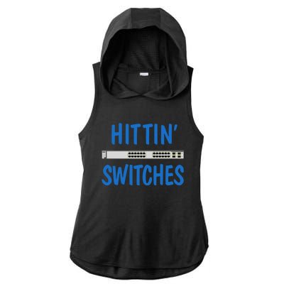 Hitting Switches Funny Network Systems Engineer Gift Ladies PosiCharge Tri-Blend Wicking Draft Hoodie Tank