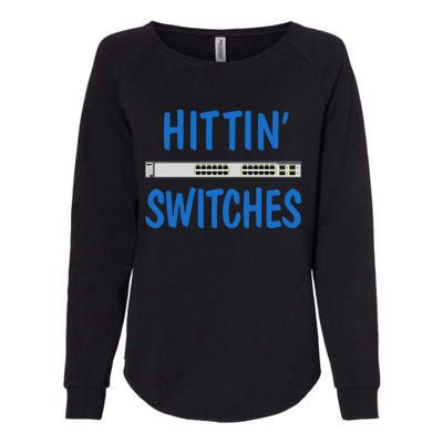 Hitting Switches Funny Network Systems Engineer Gift Womens California Wash Sweatshirt