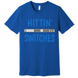 Hitting Switches Funny Network Systems Engineer Gift Premium T-Shirt