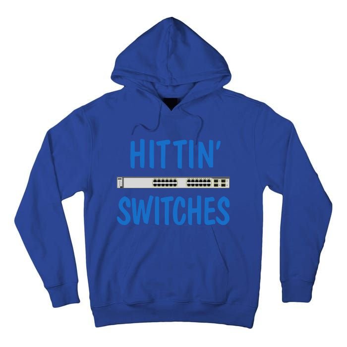 Hitting Switches Funny Network Systems Engineer Gift Tall Hoodie