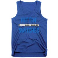 Hitting Switches Funny Network Systems Engineer Gift Tank Top