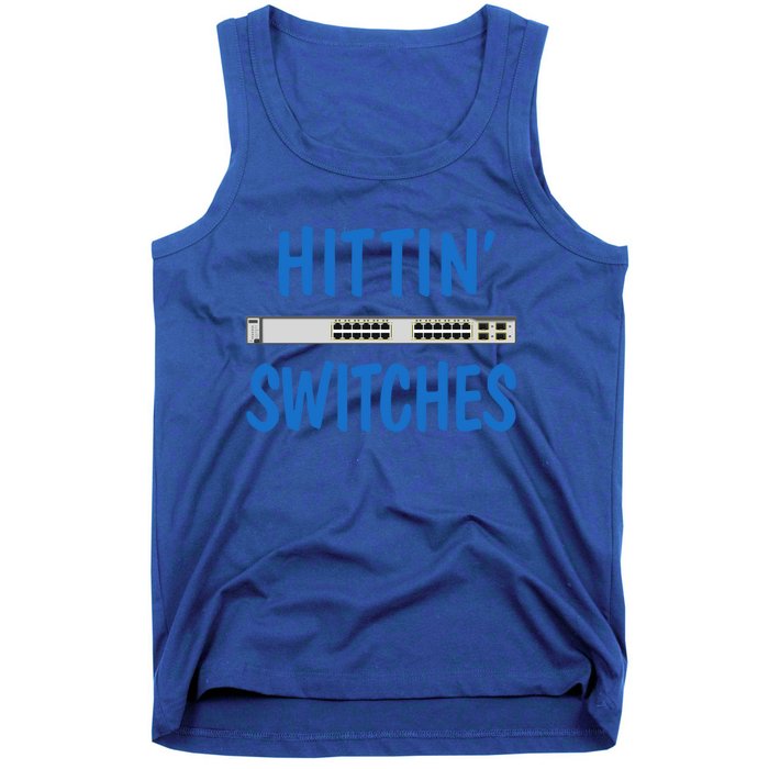 Hitting Switches Funny Network Systems Engineer Gift Tank Top