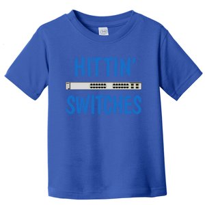 Hitting Switches Funny Network Systems Engineer Gift Toddler T-Shirt