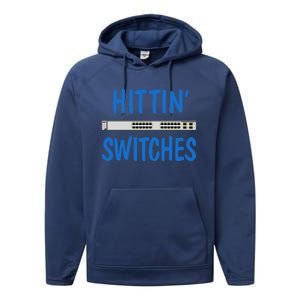 Hitting Switches Funny Network Systems Engineer Gift Performance Fleece Hoodie