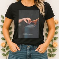 Holding Space For The Lyrics Of Defying Womens T-Shirt