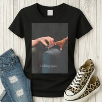 Holding Space For The Lyrics Of Defying Womens T-Shirt