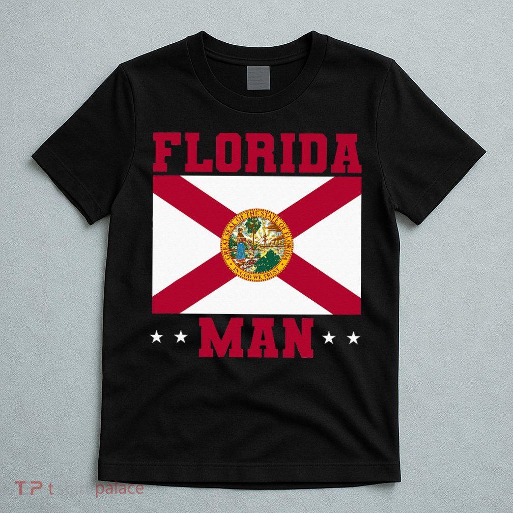Home State Floridian Florida Man T-Shirt