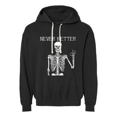 Halloween Shirts For Women Never Better Skeleton Funny Skull Garment-Dyed Fleece Hoodie