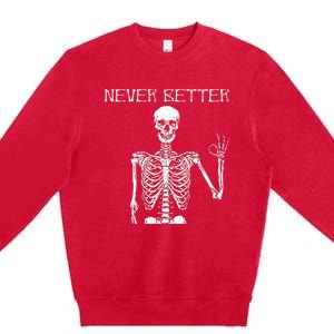 Halloween Shirts For Women Never Better Skeleton Funny Skull Premium Crewneck Sweatshirt