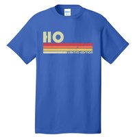 Ho Surname Funny Retro Vintage 80s 90s Birthday Reunion Funny Gift Tall T-Shirt