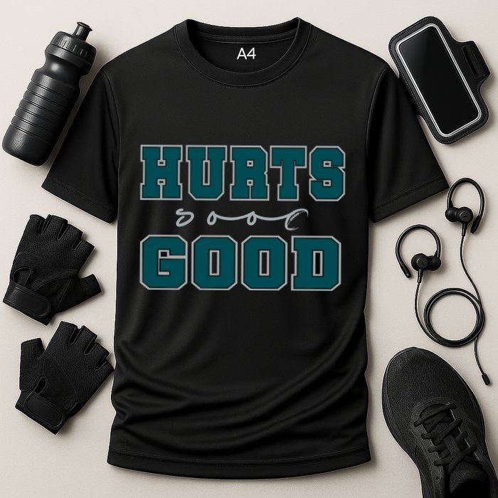 Hurts So Good Funny Meme Saying Graphic Apparel For Family Performance Shirt