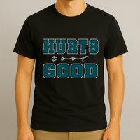 Hurts So Good Funny Meme Saying Graphic Apparel For Family T-Shirt