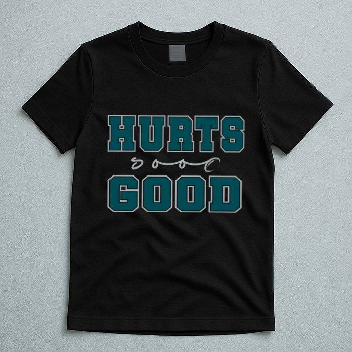 Hurts So Good Funny Meme Saying Graphic Apparel For Family T-Shirt