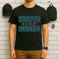 Hurts So Good Funny Meme Saying Graphic Apparel For Family T-Shirt