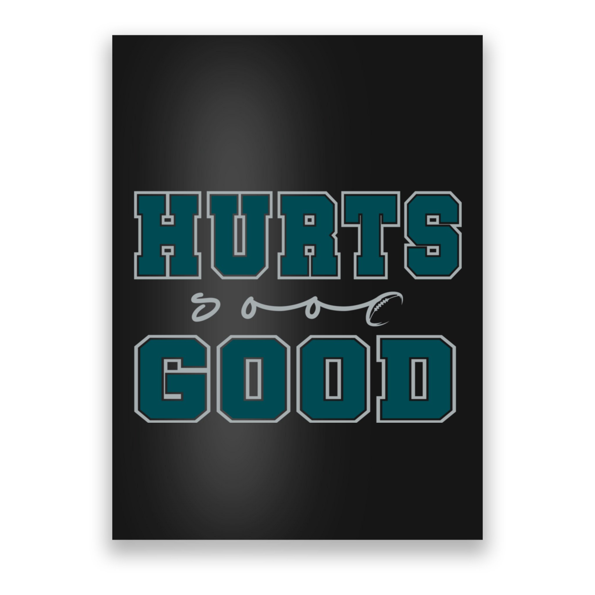 Hurts So Good Funny Meme Saying Graphic Apparel For Family Poster