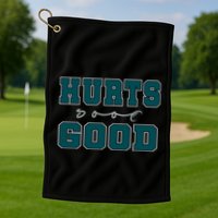 Hurts So Good Funny Meme Saying Graphic Apparel For Family Golf Towel