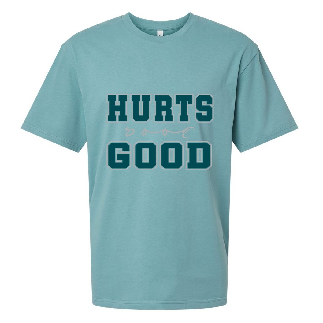 Hurts So Good Funny Meme Saying Graphic Apparel For Family Sueded Cloud Jersey T-Shirt