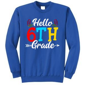 Hello Sixth Grade Happy First Day Of School Student Great Gift Tall Sweatshirt