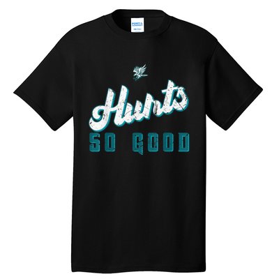 Hurts So Good Funny Quote Tall T-Shirt