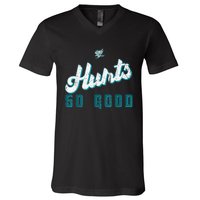 Hurts So Good Funny Quote V-Neck T-Shirt