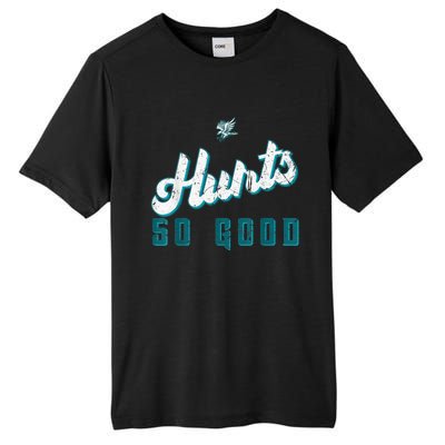 Hurts So Good Funny Quote Tall Fusion ChromaSoft Performance T-Shirt