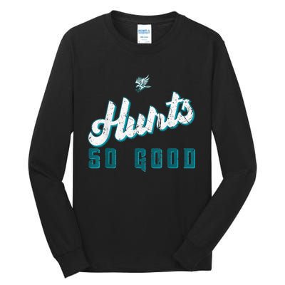 Hurts So Good Funny Quote Tall Long Sleeve T-Shirt