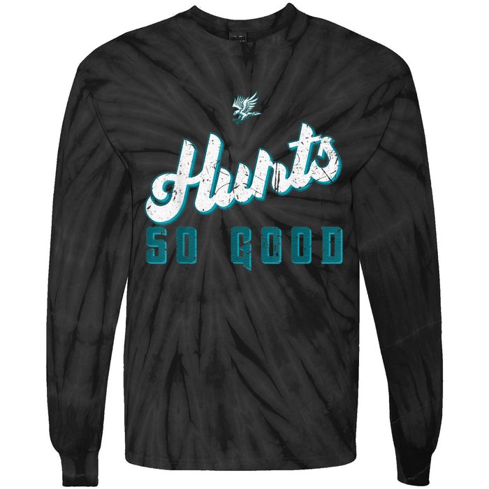 Hurts So Good Funny Quote Tie-Dye Long Sleeve Shirt