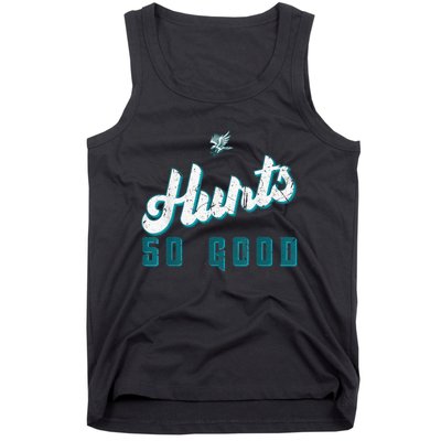 Hurts So Good Funny Quote Tank Top