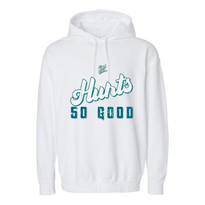 Hurts So Good Funny Quote Garment-Dyed Fleece Hoodie