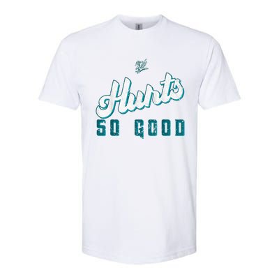 Hurts So Good Funny Quote Softstyle CVC T-Shirt