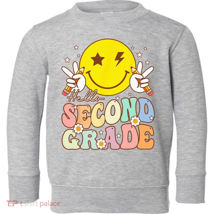 Hello Second Grade Funny Smile Face 2nd Grade Back To School Toddler Sweatshirt
