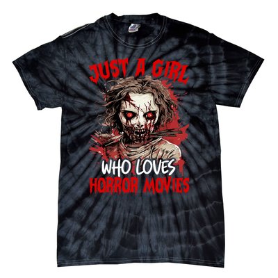 Halloween Scary Ghost Just A Girl Who Loves Horror Movie Tie-Dye T-Shirt