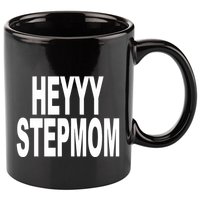 Heyyy Stepmom 11oz C Handle Ceramic Mug