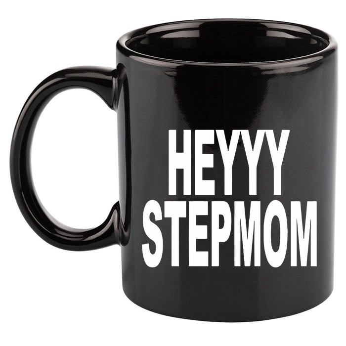 Heyyy Stepmom 11oz C Handle Ceramic Mug