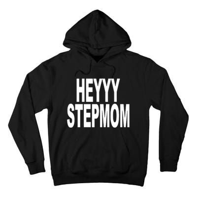 Heyyy Stepmom Tall Hoodie