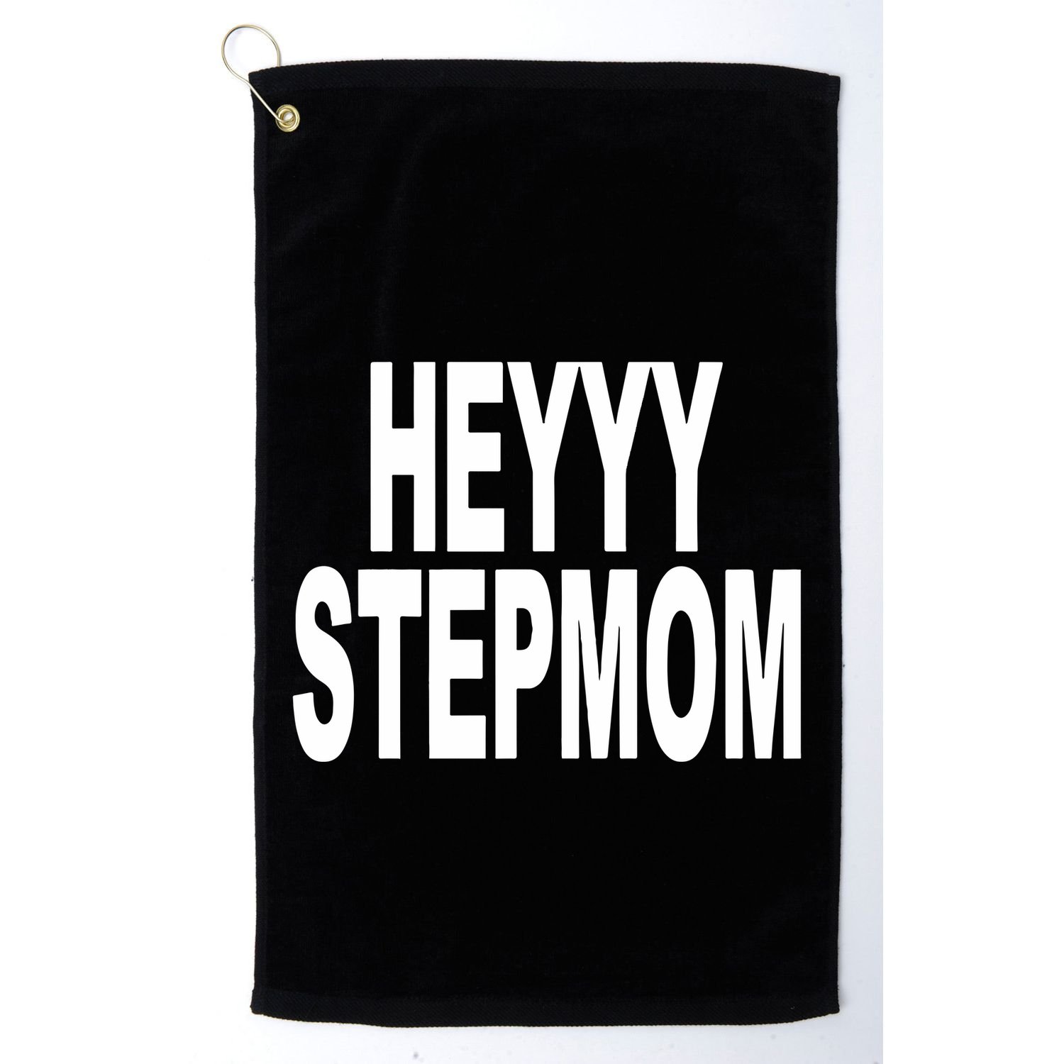 Heyyy Stepmom Golf Towel