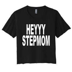 Heyyy Stepmom Women's Crop Top Tee