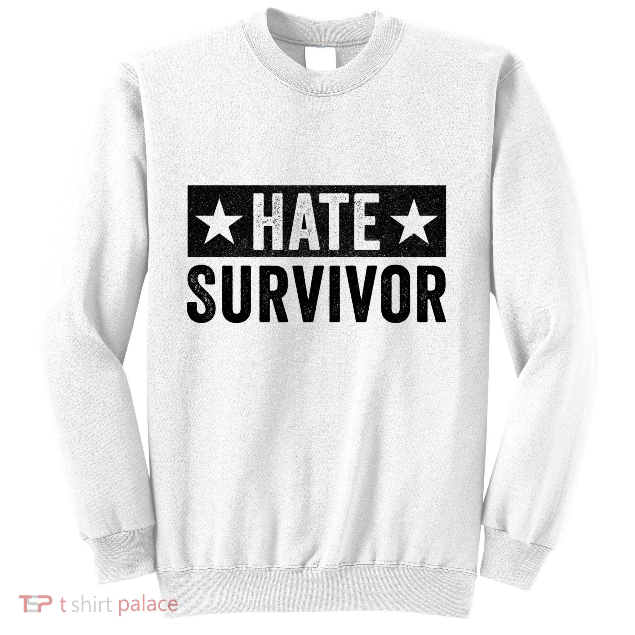 Hate Survivor Sweatshirt