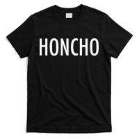 Honcho Slogan Hood Hiphop Rap Music Fans T-Shirt