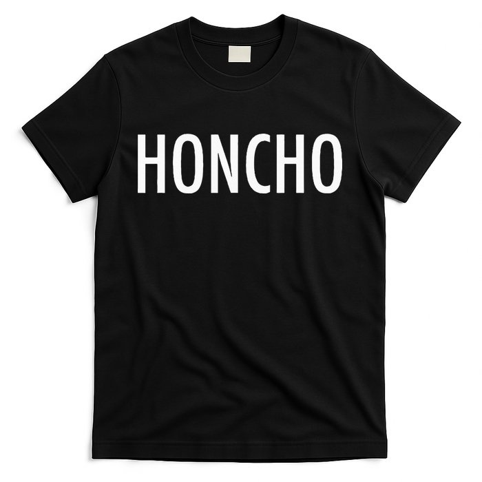 Honcho Slogan Hood Hiphop Rap Music Fans T-Shirt