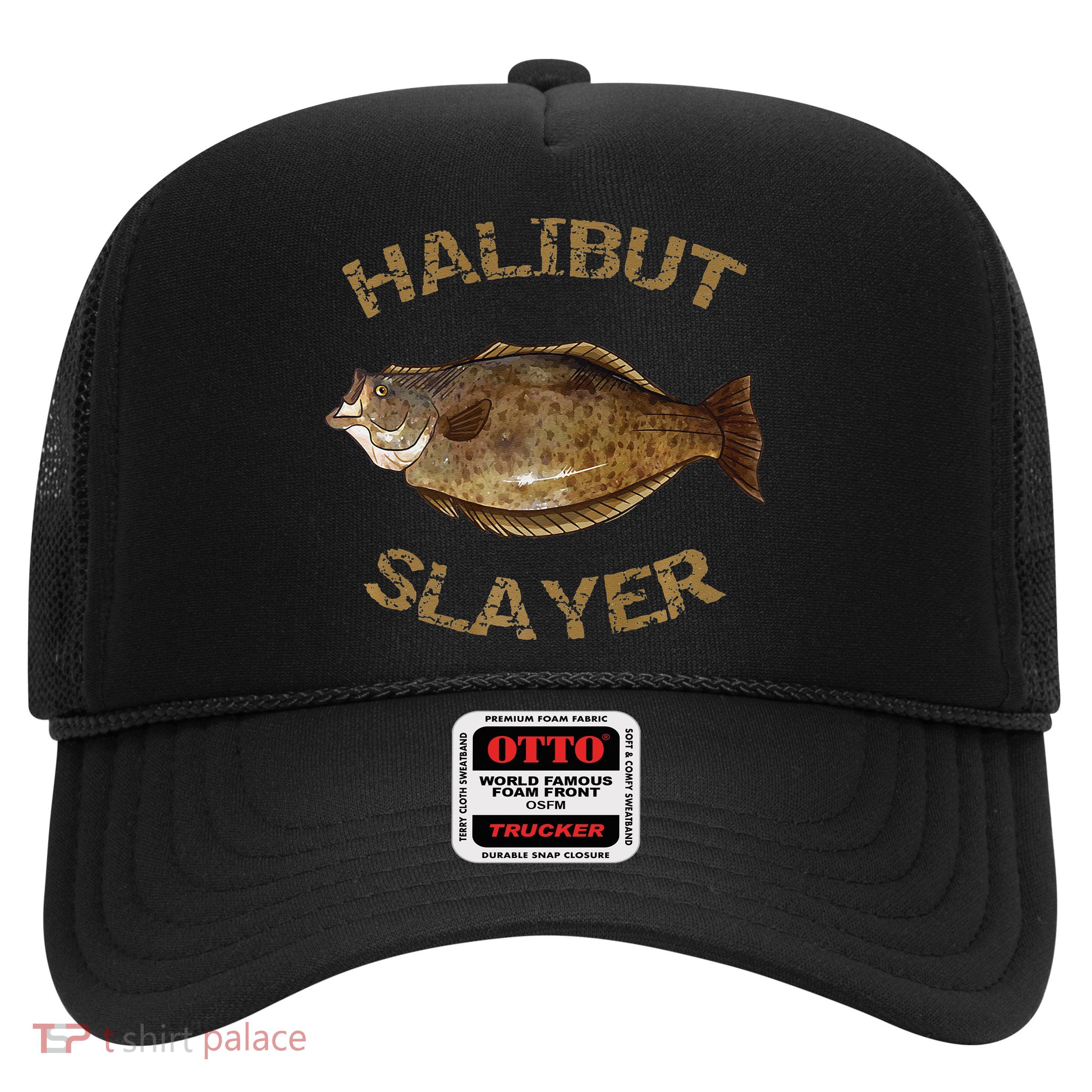 Halibut Slayer Halibut For Halibut Fishing Trucker Hat