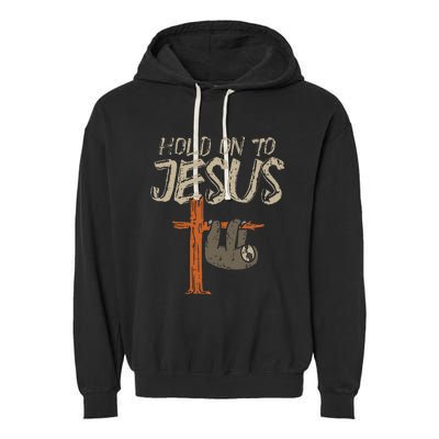 Hanging Sloth Hold On To Jesus God Christian Garment-Dyed Fleece Hoodie