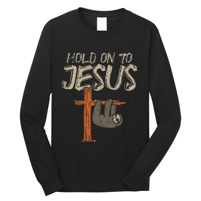 Hanging Sloth Hold On To Jesus God Christian Long Sleeve Shirt