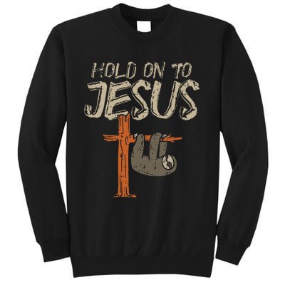 Hanging Sloth Hold On To Jesus God Christian Sweatshirt