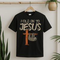 Hanging Sloth Hold On To Jesus God Christian T-Shirt
