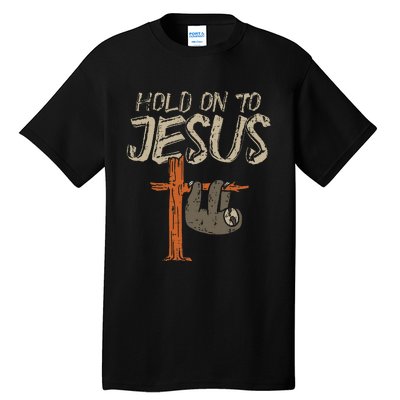 Hanging Sloth Hold On To Jesus God Christian Tall T-Shirt