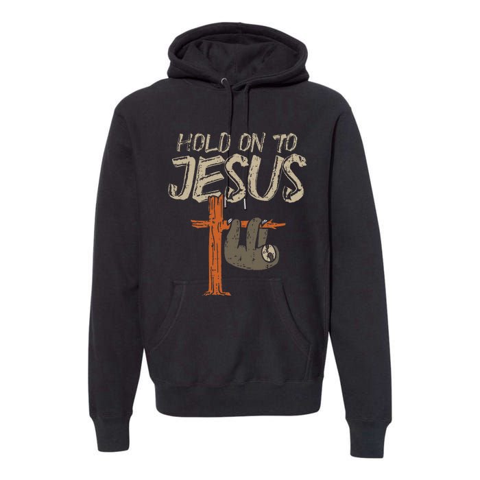 Hanging Sloth Hold On To Jesus God Christian Premium Hoodie